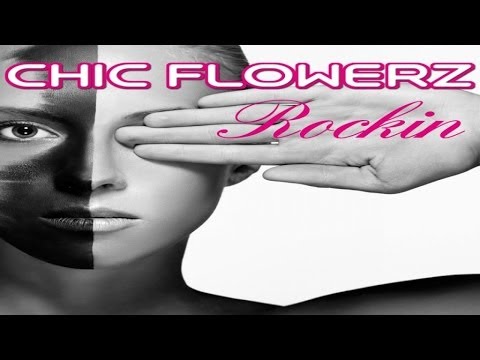 Chic Flowerz - Rockin