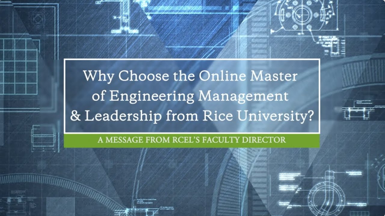 Master of Engineering Management & Leadership Online: Why Rice University?