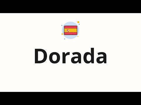 How to pronounce Dorada