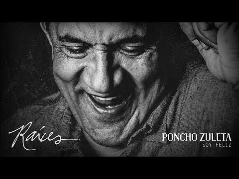 PONCHO ZULETA   "SOY FELIZ"