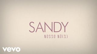 Sandy - Nosso Nó(s) (Lyric Video)