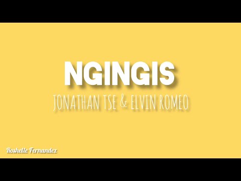 Jonathan Tse & Elvin Romeo - Ngingis (Lyric)