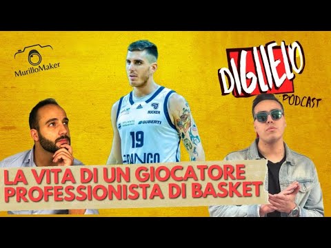 LA VITA DI UN GIOCATORE PROFESSIONISTA DI BASKET - DIGLIELO PODCAST EP.1