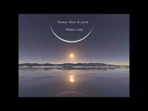 Woidl X Thomas Glenz - Nächte Lang