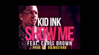 Kid Ink - Show Me CLEAN VERSION