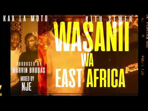 WASANII WA EAST AFRICA - KITU SEWER(MASHIFTA) & KAA LA MOTO
