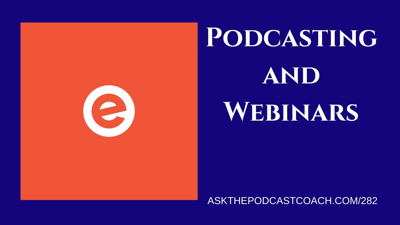 Podcasting and Webinars