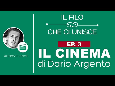 Il Volto dell'Horror - Il Cinema di Dario Argento 3/4 | Il Filo che Ci Unisce