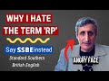 Stop Saying RP (Received Pronunciation) | Say this Instead