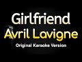 Girlfriend Avril Lavigne Karaoke Songs With Lyrics Original Key