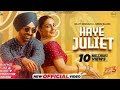 HAYE JULIET DILJIT DOSANJH JAANI NEERU BAJWA LATEST PUNJABI SONGS 2024 NEW PUNJABI SONGS 2024