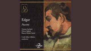 Edgar: Act II, "Splendida notte, notte gioconda... O soave vision" (Chorus, Edgar)