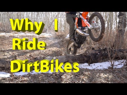 Why I Ride Dirt Bikes | Some of the Reasons