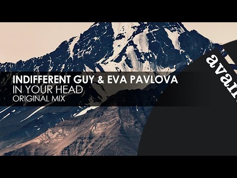Indifferent Guy & Eva Pavlova - In Your Head [Avanti]