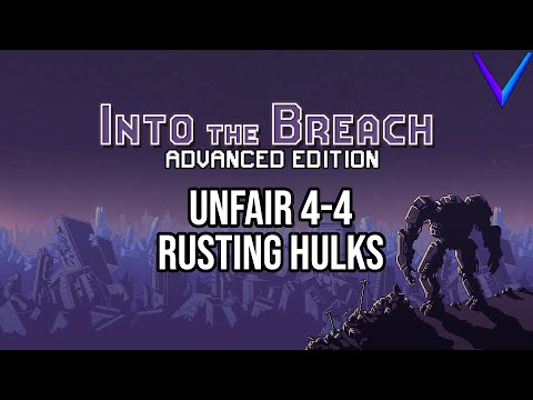 Unbelievable Mobility | Unfair, Rusting Hulks - Into the Breach: Advanced Edition 4-4