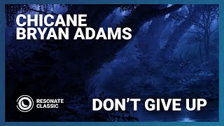 Chicane &amp; Bryan Adams - Don't Give Up (Original Mix)