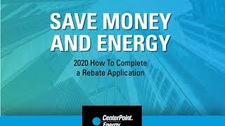 How to complete CenterPoint Energy's commercial and industrial rebate form