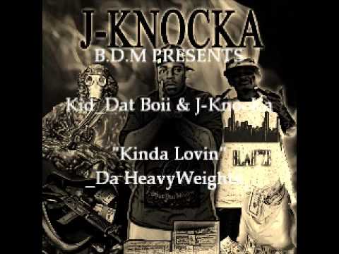 J-Knocka & Dat Boii - Kinda Lovin