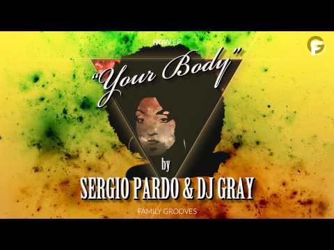 Sergio Pardo & DJ Gray - Your Body (Original Mix)