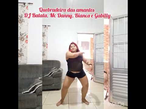 Dançando Quebradeira das amantes DJ Batata,Mc Danny, Bianca e Gabilly