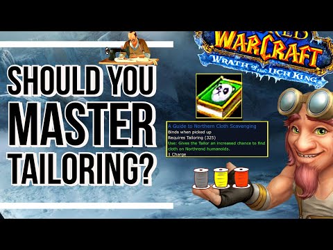 Should you Master Tailoring in WOTLK Classic?