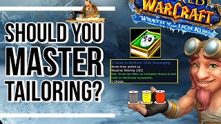 Should you Master Tailoring in WOTLK Classic