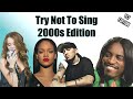 Try Not To Sing Along Challenge 2000s Edition 99 9 Fail
