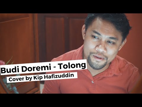 Budi Doremi - Tolong (Cover by Kip Hafizuddin)