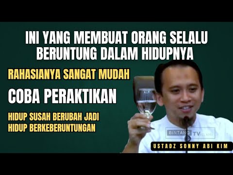 SO EASY! The secret to changing a difficult life into a life full of good fortune, - Ustadz Sonny...