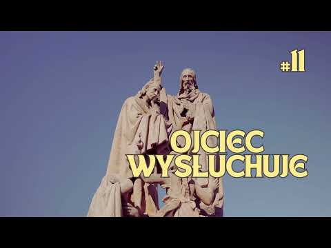 Aby zostać wysłuchanym, trzeba poznać Ojca | #11
