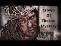 Crown Of Thorns Mystery REVEALED!