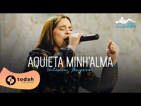 Valesca Mayssa | Aquieta Minh'Alma (Vigília O Bom Samaritano)