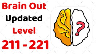 Brain Out Level 211 212 213 214 215 216 217 218 219 220 221  Walkthrough Solution (Updated)