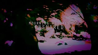 Mourning Rituals - Ensnared (Music Video by Astralviolet)