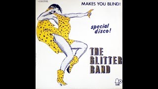 The Glitter Band - Makes You Blind ℗ 1975