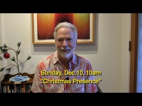 Next Sunday, "Christmas Presence" with Rev . Blaine Tinsley
