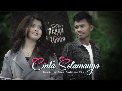 Anyqu ft. Thana - Cinta Selamanya (Official Music Video)
