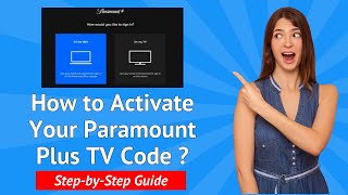 How to Activate Paramount Plus on Your TV  | Step-by-Step Guide