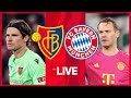 🔴 LIVE: FC BASEL VS FC BAYERN MÜNCHEN - FRIENDLY MATCH