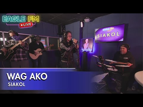 SIAKOL | WAG AKO | EAGLE FM 95.5 LIVE