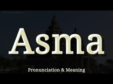 Asma - Pronunciation and Meaning