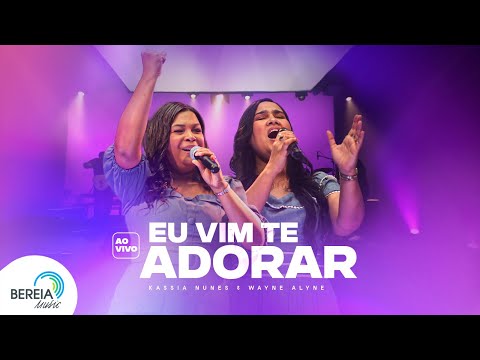 Kassia Nunes e Wayne Alyne | Eu Vim Te Adorar - Live [Clipe Oficial]