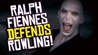 Voldemort DEFENDS Harry Potter Author! Ralph Fiennes Calls Out Cancel Culture!