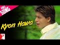 Kyon Hawa Song | Veer-Zaara | Shah Rukh Khan, Preity Zinta, Yash Chopra, Lata Mangeshkar, Sonu Nigam