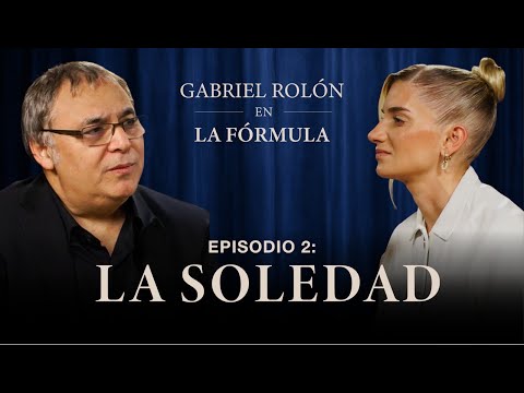 How to Learn to Be Alone: ​​Episode 2 - Gabriel Rolón on La Fórmula | La Fórmula Podcast