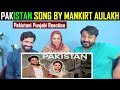 Pakistan : Mankirt Aulakh New Song | Pakistani Reaction