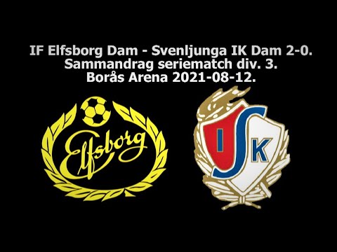 IF Elfsborg Dam - Svenljunga IK Dam 2-0. Sammandrag seriematch div 3.  Borås Arena 2021-08-12.