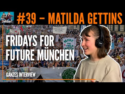Zweibert #39 – Matilda Gettins (Fridays For Future München)