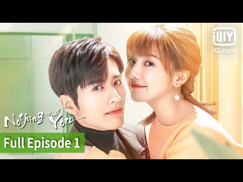[FULL] Nothing But You | Episode 1 | Wang Herun, Luo Zheng | iQIYI Philippines