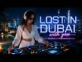 Lost In Dubai With You  Melodic & Progressive House Flow [2026]